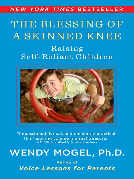 Title details for The Blessing of a Skinned Knee by Wendy Mogel - Wait list